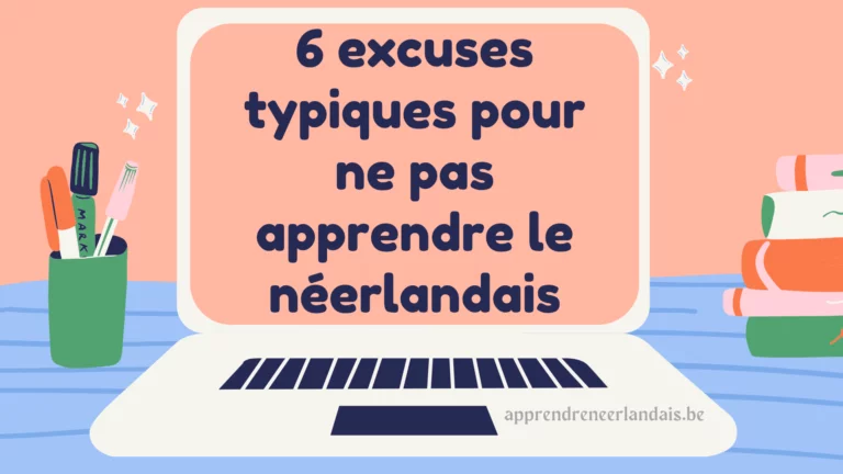 6 excuses typiques pour ne pas apprendre le néerlandais