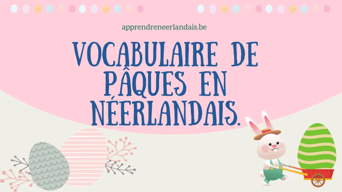 Vocabulaire de Pâques en néerlandais.