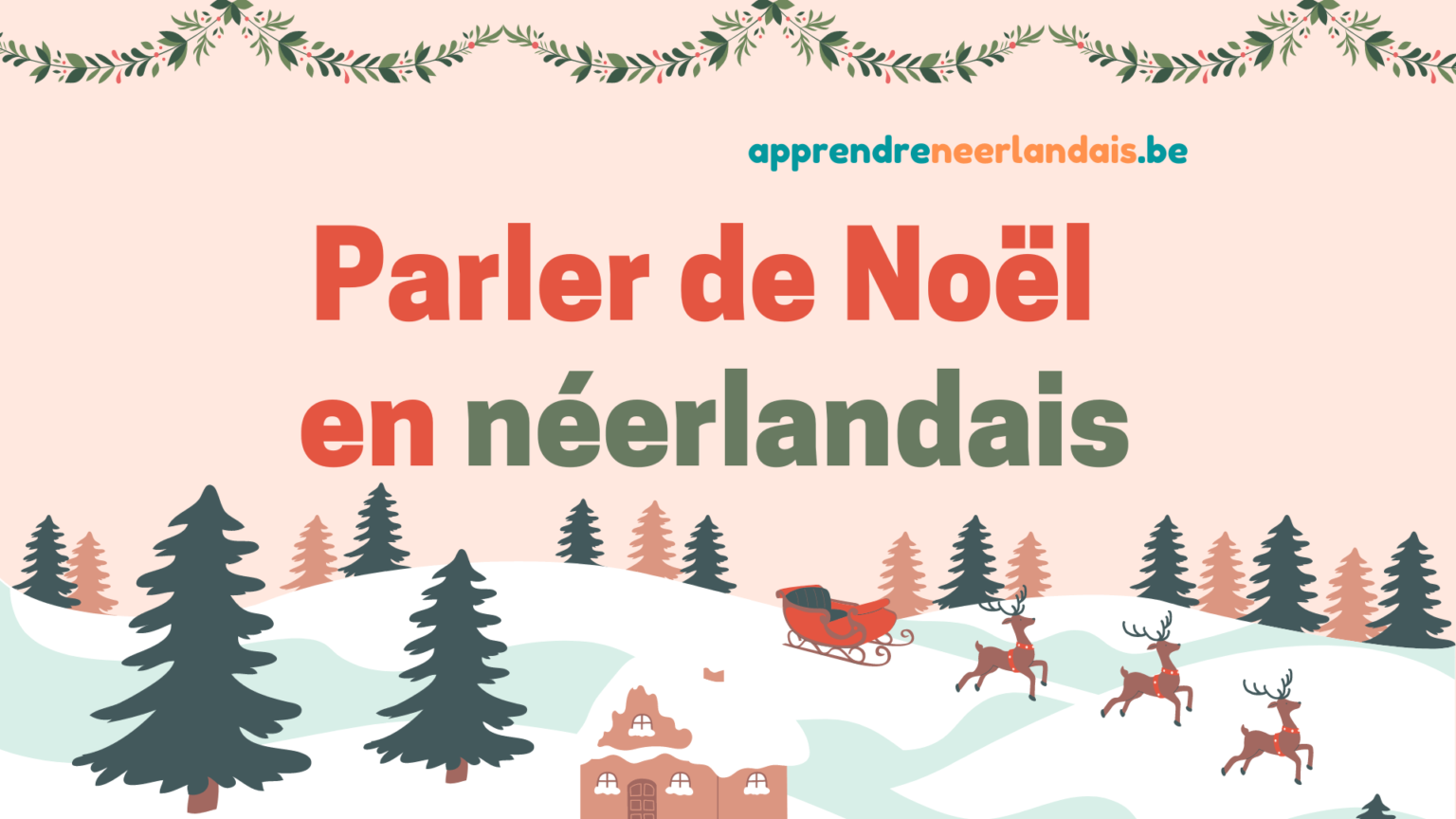 Parler De Noël En Néerlandais • Apprendre Néerlandais